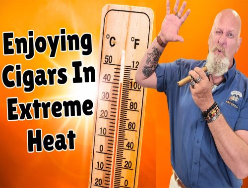 Enjoying Cigars In Extreme Heat