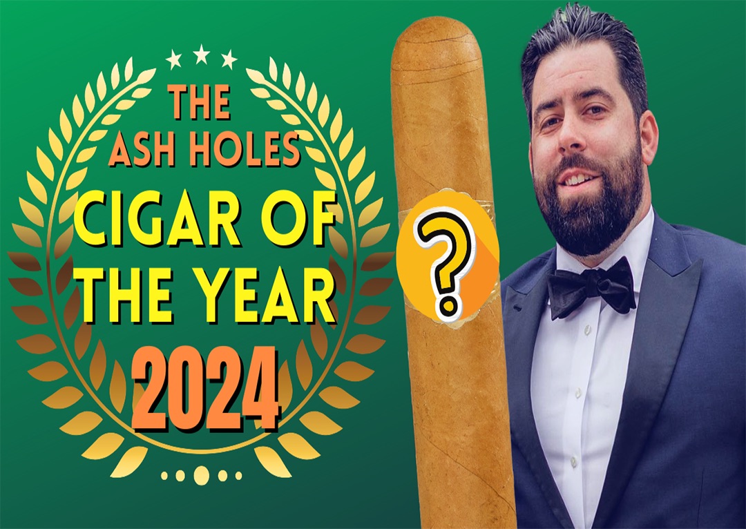 Ash Holes Cigar of The Year