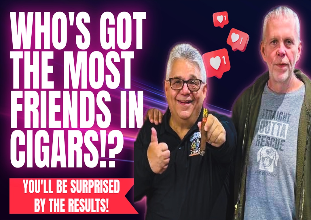 Who Has the Most Friends in the Cigar Industry?
